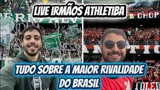 Live irmãos ATHLETIBA- Tudo que vai rolar no clássico, resenha, e muito mais