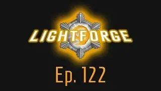 The Lightforge Ep. 122: Got Hype?