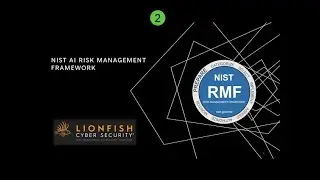 NIST AI Framework week 2,  6 28 24   Lionfish Cyber Security