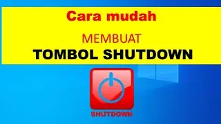 Buat Tombol Shutdown Untuk Mematikan Komputer