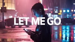 Let Me Go 💔 | Heart Touching English Sad Song 2025 | Emotional Love Breakup Song #music #calmmusic 