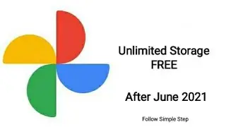 Get Unlimited Storage On Google Photos After June 2021