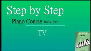 Book 2 (p13) TV_Step by Step Piano Course