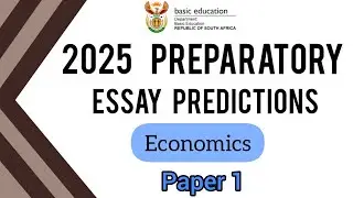 Gr12 Economics | 2025 Paper 1 | ESSAY PREDICTIONS 