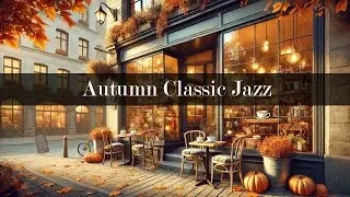 Ultimate Jazz Playlist For Fall Vibes | Soft & Classic 🍁