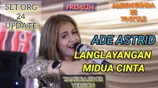 Ade astrid ~ Midua Cinta || TANJI BAJIDOR UPDATE, #setorg2024 PREMIUM Isi 70 Style ALBUM SUNDA, JOSS