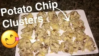 How to Make: Potato Chip Clusters