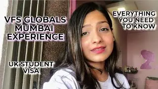 My VFS Globals Mumbai Experience | UK Student Visa