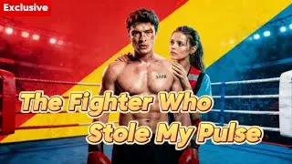🔥【The Fighter Who Stole My Pulse】#drama