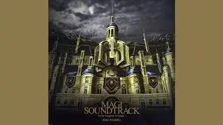 01 - A Storm is Coming to Us All ~ Magi &ndash;To the kingdom of magic&ndash; (OST) - [ZR]