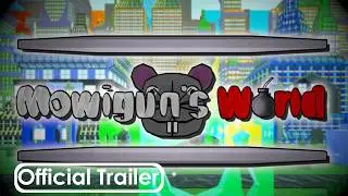 Mowigun's World: Trailer