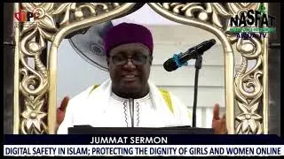 MOL SERMON DIGITAL SAFETY IN ISLAM PROTECTING THE DIGNITY OF GIRLS AND WOMEN ONLINE