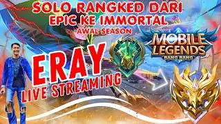LIVE PERJALANAN SOLO RANK DARI EPIC MENUJU IMORTAL #4 #mobilelegends