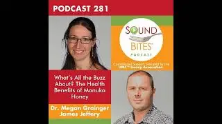 281: What&rsquo;s All the Buzz About? The Health Benefits of Manuka Honey &ndash; Dr. Megan Grainger &...
