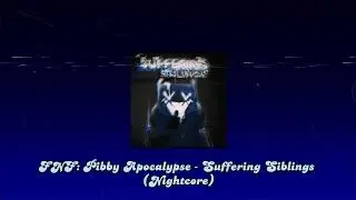 FNF: Pibby Apocalypse - Suffering Siblings (Nightcore)