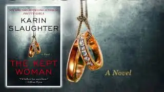 The Kept Woman by Karin Slaughter (Part 1/2) - Audiobook Mystery Novel