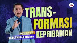 Transformasi Kepribadian - Pdt. Dr. Rubin Adi Abraham