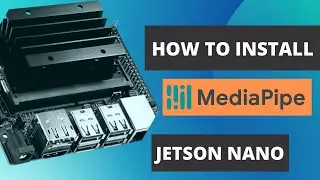 How to Install Mediapipe on Nvidia Jetson Nano 4GB , 2GB | Jetson Xavier NX | Jetson AGX Xavier|