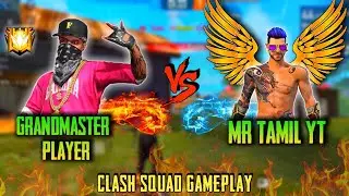 GRANDMASTER VS ME CLASH SQUAD FIGHT || TAMIL FREE FIRE TRICKS