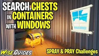 Search Chests in CONTAINERS with WINDOWS Spray & Pray Challenges Fortnite Season X