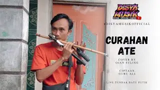 LAGUNYA SELALU BIKIN GALAU || CURAHAN ATE TERBARU DARI OJAN SULING DISYA MUSIK
