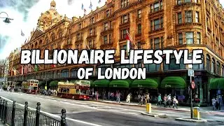 The Billionaire Lifestyle of London | Splendorous Lifestyle