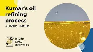 Mastering Edible Oil Refining