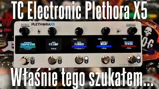 TC Electronic Plethora X5 - właśnie tego szukałem - FILMIKI O GITARACH