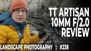 238: Обзор объектива TT Artisan 10mm f/2 для пейзажной фотографии