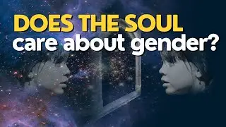 Gender and the Soul