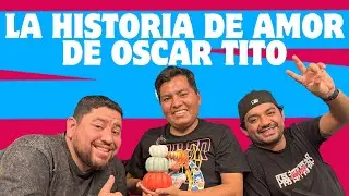 La historia de amor de oscar tito l #doshombresymedio