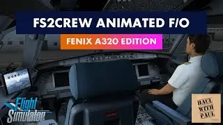 🔴 MSFS | FS2Crew Animated First Officer - Fenix A320 Edition