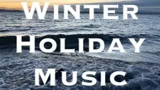 Christmas Holiday Music At Beach + Ocean at Sunset (Instrumental) - Winter Ambiance - 1hr