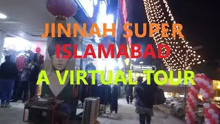 A VIRTUAL TOUR OF JINNAH SUPER - ISLAMABAD