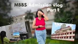 MBBS Admission Vlog | My Journey begins!