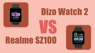 Comparesion Dizo watch 2 VS Realme SZ 100 | Rs.2.5K | SMART WATCH | FITNESS Watch | Small Update