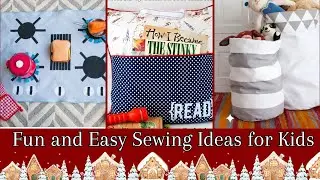 FUN and PRACTICAL Gifts To Sew For Kids