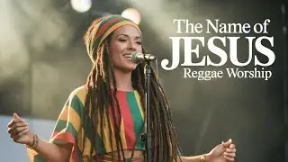The Name of Jesus | Powerful Reggae Worship | There Is Power in His Name 2026