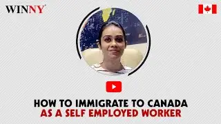 Migrate to Canada as a Self Employed worker | Canada Self Employed immigration Program | Canada visa