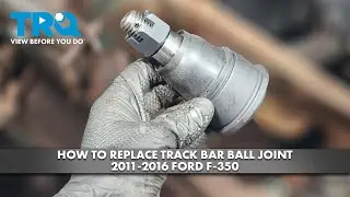 How to Replace Track Bar Ball Joint 2011-2016 Ford F-350