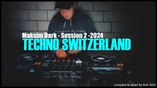 Maksim Dark Session 2-2024 - mixed by mja techno switzerland