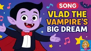 🦇 Vlad the Vampire&rsquo;s Dream | A Fun & Uplifting Song for Toddlers 🎶