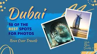 Top 10 Places to Take Photos in Dubai