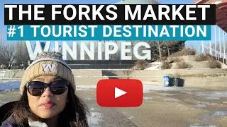 Winnipeg's #1 Tourist Destination THE FORKS MARKET | DOWNTOWN WINNPEG | THE COMMON | RED RIVER