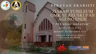 MISA ZIARAH YUBILEUM OMK SE - KEUSKUPAN AGUNG ENDE 