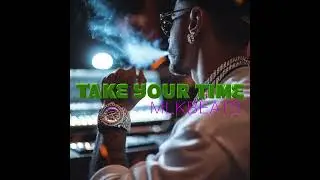 TAKE YOUR TIME - INSTRUMENTAL @MLKBEATS