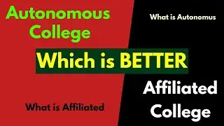 Autonomous vs Affiliated colleges || Which is better autonomous Vs Affiliated colleges