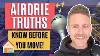Thinking of Moving to Airdrie? 🏡 What Locals Wish They Knew!