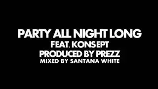 Party All Night Long - Konsept & P.Rezz