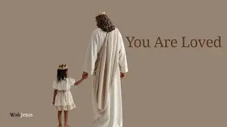 You are Loved | Chapter 2 | Calm Reading Seeing God as a Perfect Father